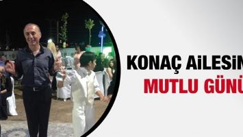 KONA&Ccedil; AİLESİNİN MUTLU G&Uuml;N&Uuml;