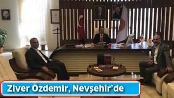 ZİVER &Ouml;ZDEMİR, NEVŞEHİR&rsquo;DE