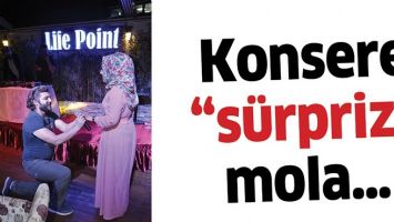 KONSERE &ldquo;S&Uuml;RPRİZ&rdquo; MOLA&hellip;