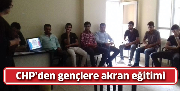 CHP&rsquo;DEN GEN&Ccedil;LERE AKRAN EĞİTİMİ