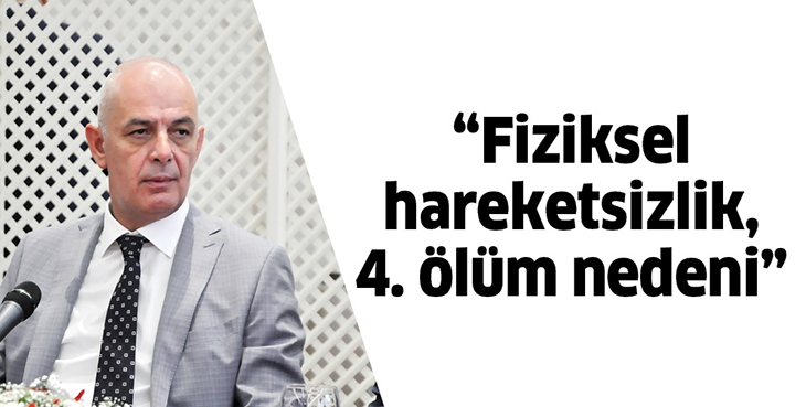 &ldquo;FİZİKSEL HAREKETSİZLİK, 4. &Ouml;L&Uuml;M NEDENİ&rdquo;