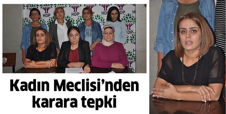 KADIN MECLİSİ&rsquo;NDEN KARARA TEPKİ