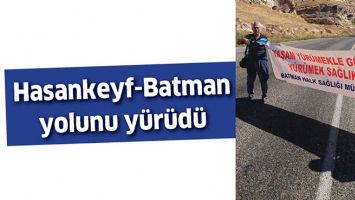 HASANKEYF-BATMAN YOLUNU Y&Uuml;R&Uuml;D&Uuml;