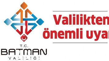 VALİLİKTEN &Ouml;NEMLİ UYARI: