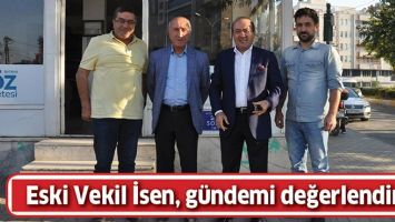 ESKİ VEKİL İSEN, G&Uuml;NDEMİ DEĞERLENDİRDİ