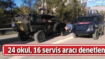 24 OKUL, 16 SERVİS ARACI DENETLENDİ