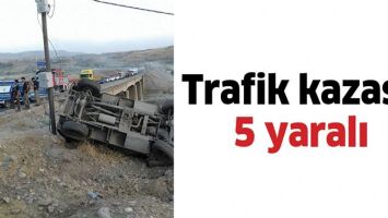 TRAFİK KAZASI: 5 YARALI