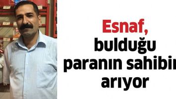 ESNAF, BULDUĞU PARANIN SAHİBİNİ ARIYOR