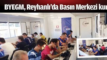BYEGM, REYHANLI&rsquo;DA BASIN MERKEZİ KURDU
