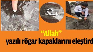 &ldquo;ALLAH&rdquo; YAZILI R&Ouml;GAR KAPAKLARINI ELEŞTİRDİ