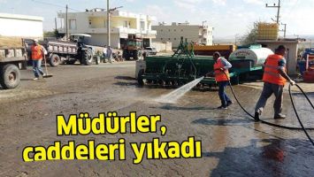 M&Uuml;D&Uuml;RLER, CADDELERİ YIKADI
