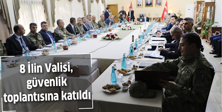 8 İLİN VALİSİ, G&Uuml;VENLİK TOPLANTISINA KATILDI