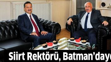 SİİRT REKT&Ouml;R&Uuml;, BATMAN&rsquo;DAYDI