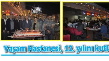 YAŞAM HASTANESİ, 12. YILINI KUTLADI