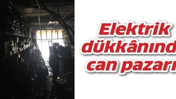 ELEKTRİK D&Uuml;KK&Acirc;NINDA CAN PAZARI!