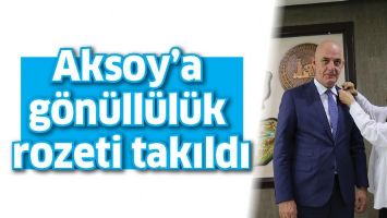 AKSOY&rsquo;A G&Ouml;N&Uuml;LL&Uuml;L&Uuml;K ROZETİ TAKILDI