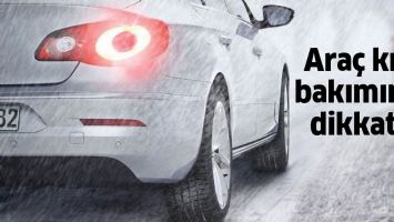 ARA&Ccedil; KIŞ BAKIMINA DİKKAT!