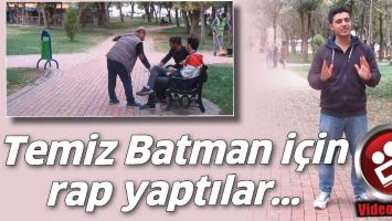 TEMİZ BATMAN İ&Ccedil;İN RAP YAPTILAR&hellip;