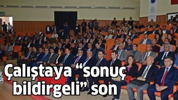 &Ccedil;ALIŞTAYA &ldquo;SONU&Ccedil; BİLDİRGELİ&rdquo; SON