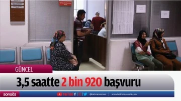 3,5 saatte 2 bin 920 başvuru