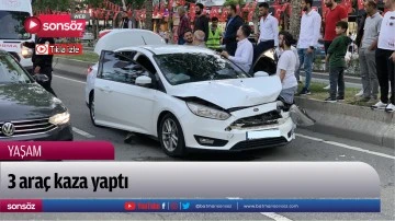 3 ara&ccedil; kaza yaptı