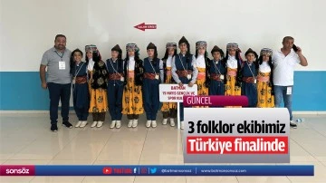 3 folklor ekibimiz, Türkiye finalinde