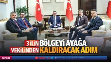 3 ilin vekilinden b&ouml;lgeyi ayağa kaldıracak adım