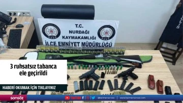 3 ruhsatsız tabanca ele ge&ccedil;irildi