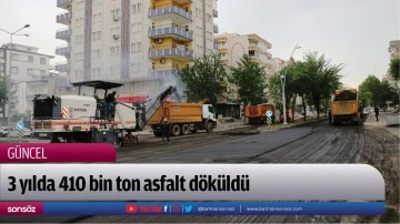 3 yılda 410 bin ton asfalt d&ouml;k&uuml;ld&uuml;