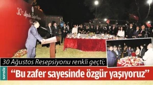 30 AĞUSTOS RESEPSİYONU RENKLİ GE&Ccedil;Tİ