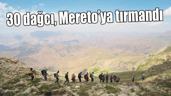 30 DAĞCI, MERETO&rsquo;YA TIRMANDI