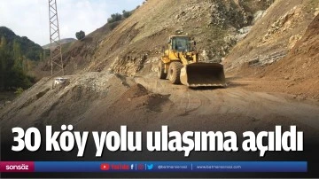 30 k&ouml;y yolu ulaşıma a&ccedil;ıldı