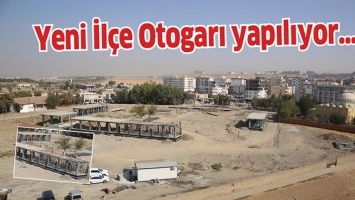 YENİ İL&Ccedil;E OTOGARI YAPILIYOR&hellip;
