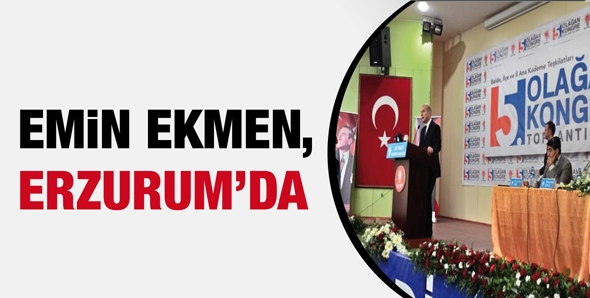 EMİN EKMEN, ERZURUM&rsquo;DA