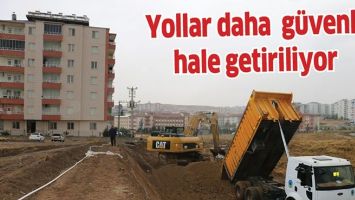 YOLLAR DAHA  G&Uuml;VENLİ HALE GETİRİLİYOR