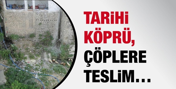 TARİHİ K&Ouml;PR&Uuml;, &Ccedil;&Ouml;PLERE TESLİM&hellip;