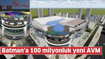 BATMAN&rsquo;A 100 MİLYONLUK YENİ AVM