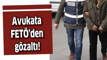 AVUKATA FET&Ouml;&rsquo;DEN G&Ouml;ZALTI!