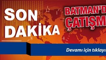 BATMANDA &Ccedil;ATIŞMA!