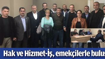 HAK VE HİZMET-İŞ, EMEK&Ccedil;İLERLE BULUŞTU