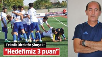 TEKNİK DİREKT&Ouml;R ŞİMŞEK: &ldquo;HEDEFİMİZ 3 PUAN&rdquo;