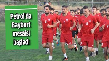 PETROLSPOR&rsquo;DA BAYBURT MESAİSİ BAŞLADI