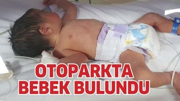 OTOPARKTA BEBEK BULUNDU