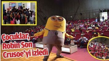 &Ccedil;OCUKLAR, ROBİN SON CRUSOE&rsquo;Yİ İZLEDİ