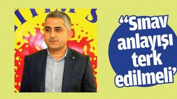 &ldquo;SINAV ANLAYIŞI TERK EDİLMELİ&rdquo;