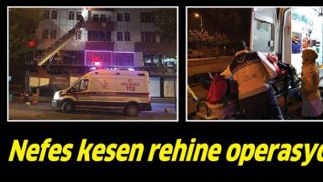 NEFES KESEN REHİNE OPERASYONU