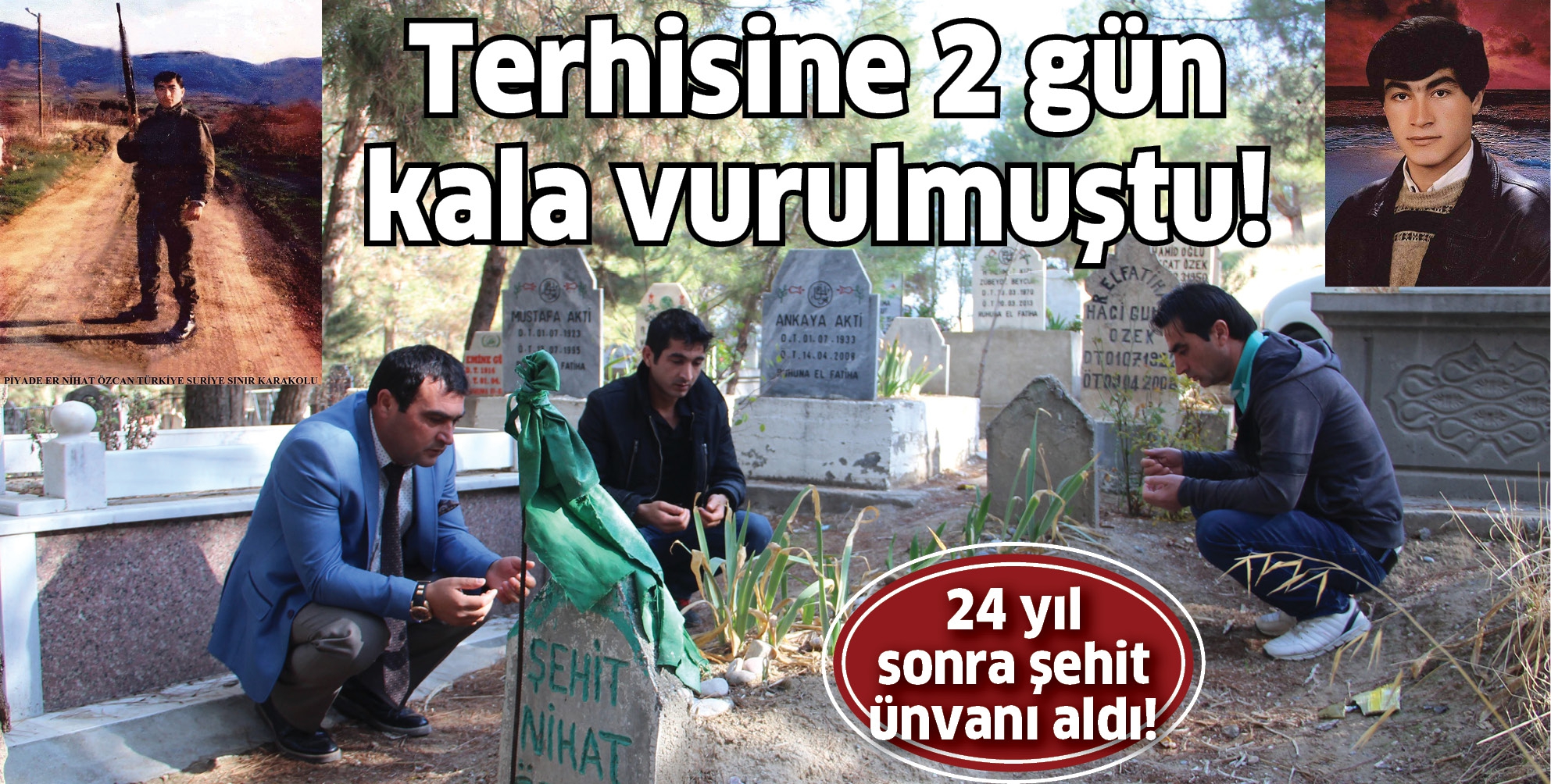 ASKER NİHAT ER, ŞEHİT &Uuml;NVANI ALDI