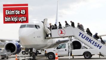 EKİM&rsquo;DE 49 BİN KİŞİ U&Ccedil;TU