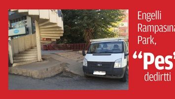 ENGELLİ RAMPASINA PARK, &ldquo;PES&rdquo; DEDİRTTİ