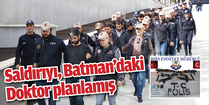 O SALDIRIYI, BATMAN&rsquo;DAKİ DOKTOR PLANLAMIŞ